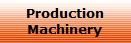 Production
Machinery